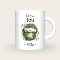 Personalised Hedgehog Teacup Mug, But First Tea, front