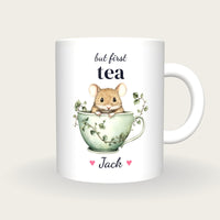 Personalised Mouse Teacup Mug, But First Tea, front