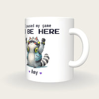 Personalised Gamer Raccoon Mug, I Paused My Game To Be Here, three-quarter view