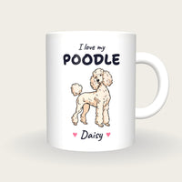 Personalised I Love My Poodle Mug, front