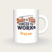 Personalised Born To Fish Forced To Work Mug, front