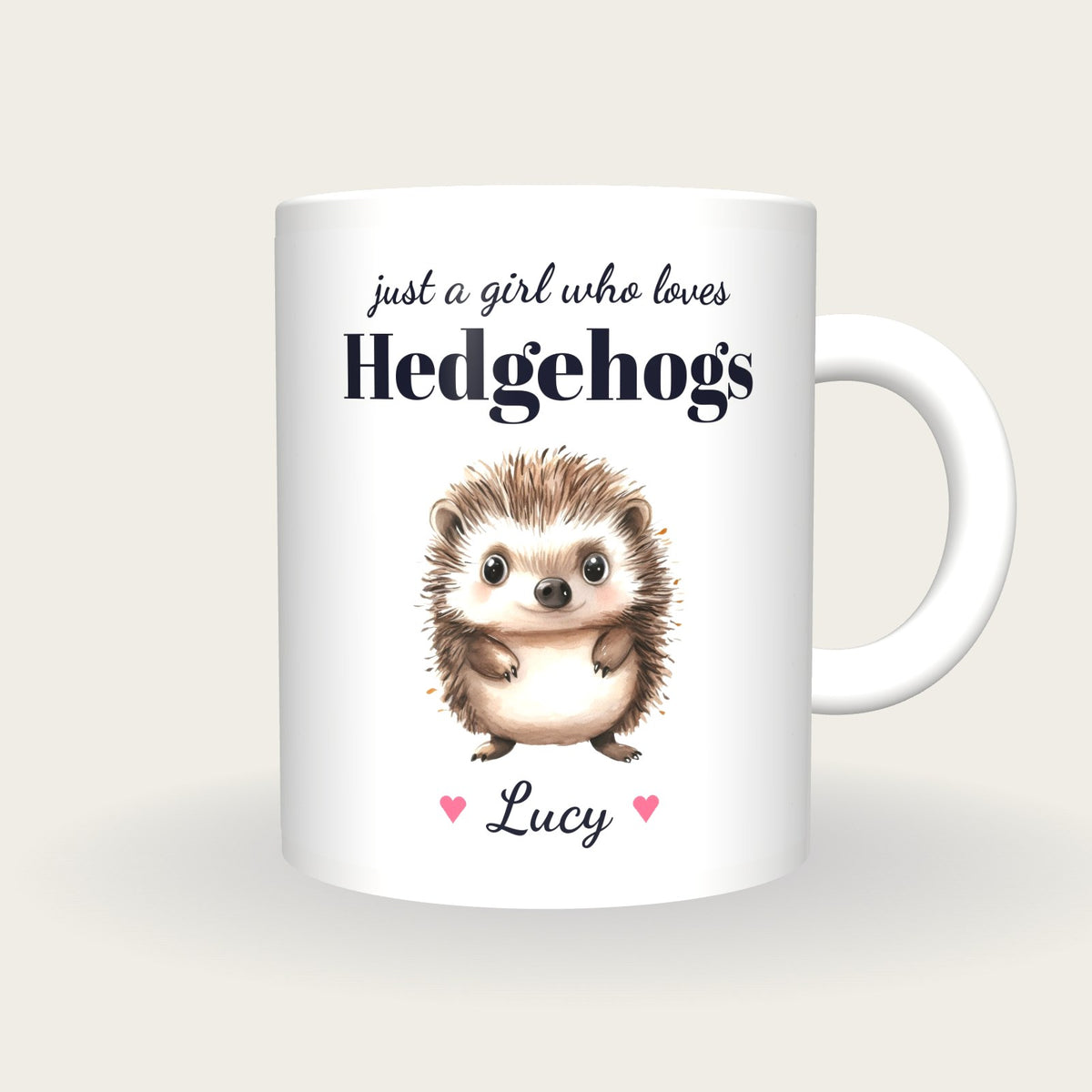 Personalised Hedgehog Mug, Just A Girl Who Loves Hedgehogs, front