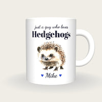 Personalised Hedgehog Mug, Just A Guy Who Loves Hedgehogs, front