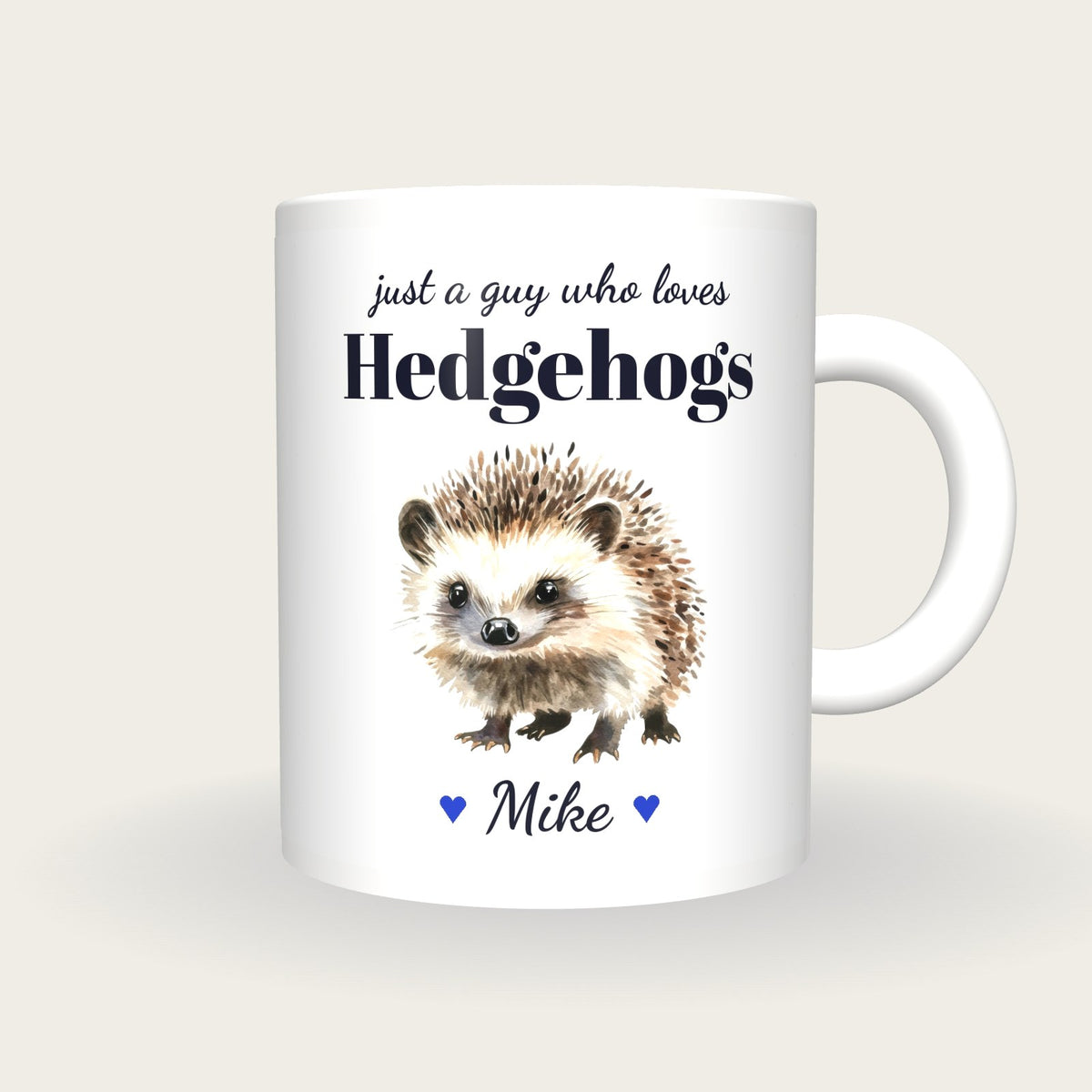 Personalised Hedgehog Mug, Just A Guy Who Loves Hedgehogs, front