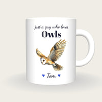 Personalised Owl Mug, Just A Guy Who Loves Owls, front