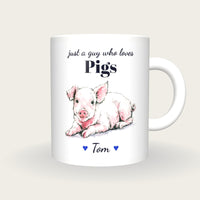 Personalised Pig Mug, Just A Guy Who Loves Pigs, front