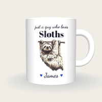 Personalised Sloth Mug, Just A Guy Who Loves Sloths, front