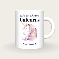 Personalised Unicorn Mug, Just A Guy Who Loves Unicorns, front