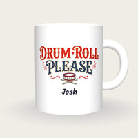 Personalised Drum Roll Please Drums Mug, front