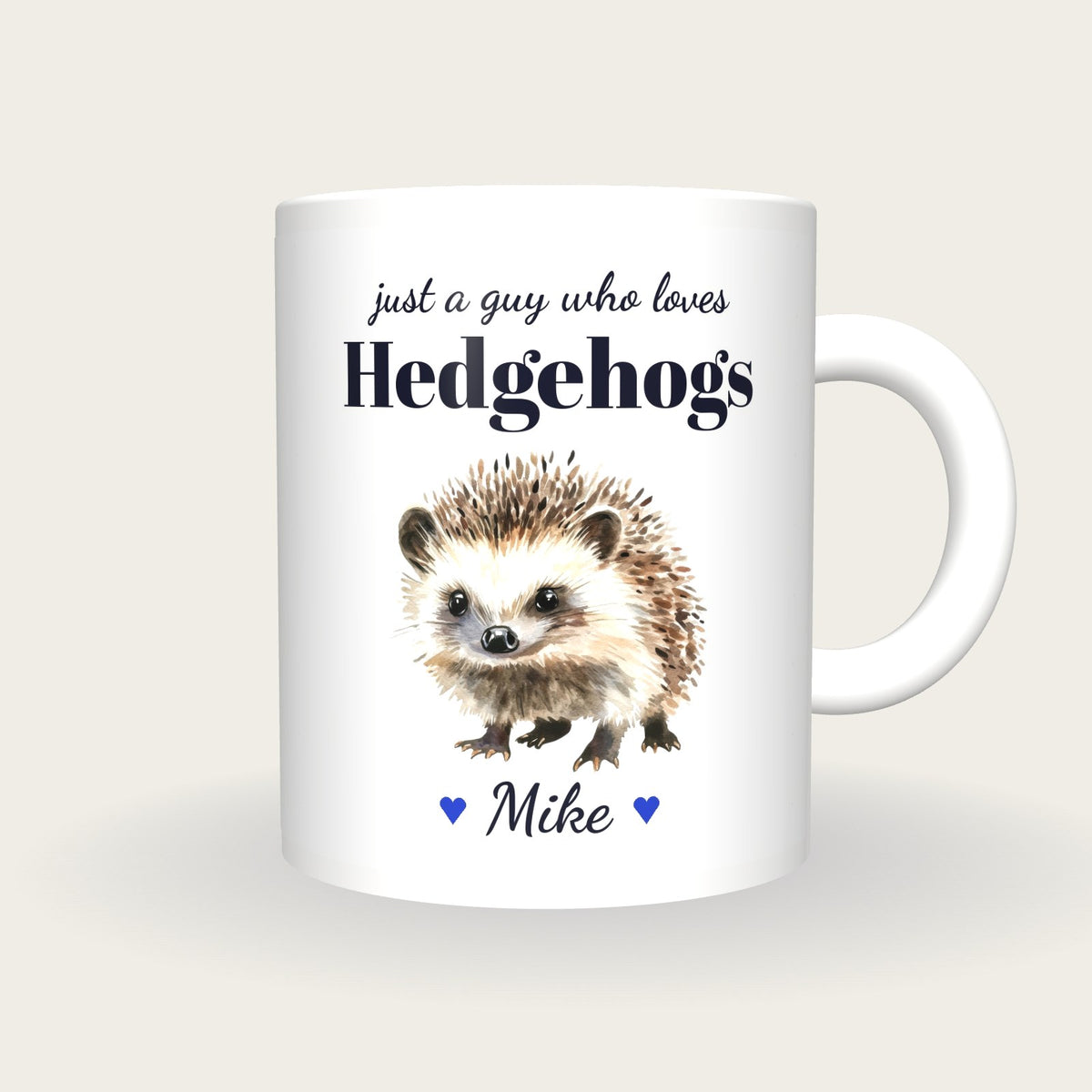 Personalised Hedgehog Mug, Just A Guy Who Loves Hedgehogs, front